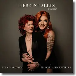 Cover: BANGERZ, Lucy Diakovska & Marcella Rockefeller - Liebe ist alles
