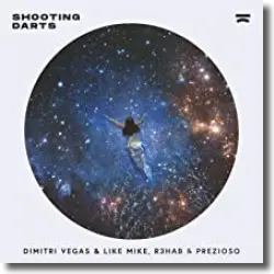 Cover: Dimitri Vegas & Like Mike, R3hab, Prezioso - Shooting Darts