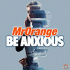 MrOrange – Be Anxious