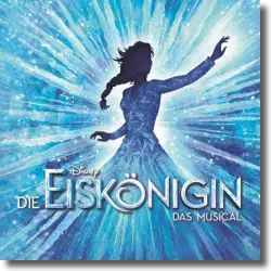 Cover: Various Artists - Die Eiskönigin - Originalversion des Hamburger Musicals (Live)