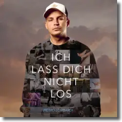 Cover: Pietro Lombardi - Ich lass dich nicht los