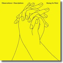 Cover: Honey For Petzi - Observations + Descriptions