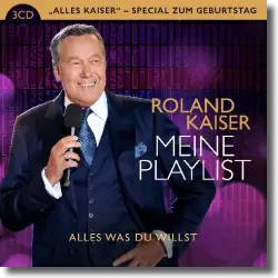 Cover: Roland Kaiser - Meine Playlist – Alles was du willst
