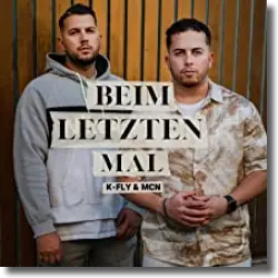 Cover: K-Fly & MCN - Beim letzten Mal