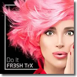 Cover: FR3SH TRX - Do It