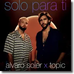 Cover: Alvaro Soler x Topic - Solo Para Ti