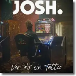 Cover: Josh. - Von dir ein Tattoo