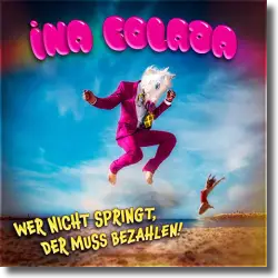 Cover: Ina Colada - Wer nicht springt der muss bezahlen