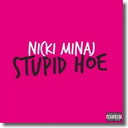 Cover: Nicki Minaj - Stupid Hoe