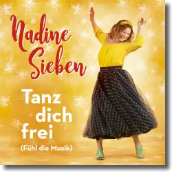 Cover: Nadine Sieben - Tanz dich frei (Fühl die Musik)