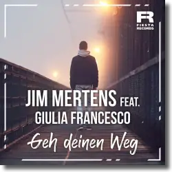 Cover: Jim Mertens feat. Giulia Francesco - Geh deinen Weg