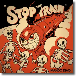 Cover: Mando Diao - Stop The Train Vol. 1