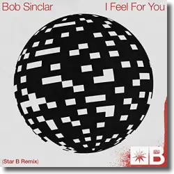 Cover: Bob Sinclar - I Feel For You (Star B Remix)