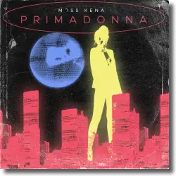Cover: Moss Kena - Primadonna
