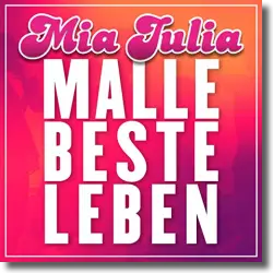 Cover: Mia Julia - Malle Beste Leben