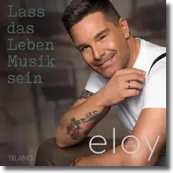 Cover: Eloy De Jong - Lass das Leben Musik sein