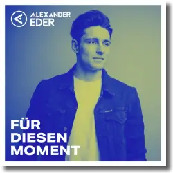 Cover: Alexander Eder - Für diesen Moment