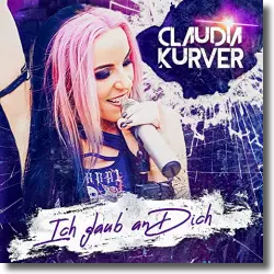 Cover: Claudia Kurver - Ich glaub an dich