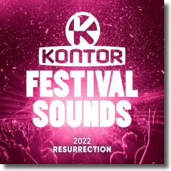 Cover: Various Artists - Kontor Festival Sounds 2022 - Resurrection