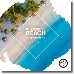 Cover: Various Artists - Milk & Sugar Beach Sessions 2022