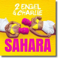 Cover: 2 Engel & Charlie - Sahara