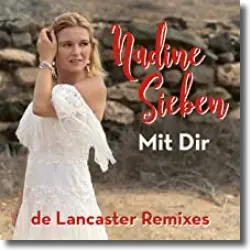 Cover: Nadine Sieben - Mit dir (de Lancaster RmX)