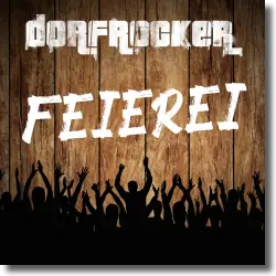Cover: Dorfrocker - Feierei