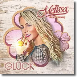 Cover: Melissa Naschenweng - Glück