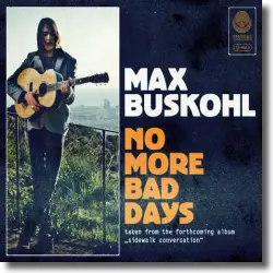 Cover: Max Buskohl - No More Bad Days