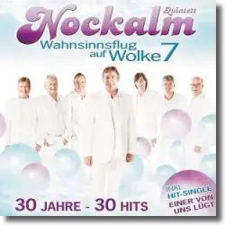 Cover: Nockalm Quintett - Wahnsinnsflug auf Wolke 7 - 30 Jahre - 30 Hits