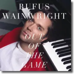 Cover: Rufus Wainwright - Out Of The Game