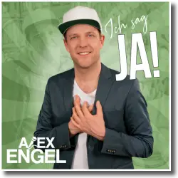Cover: Alex Engel - Ich sag Ja