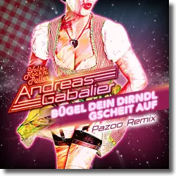 Cover: Andreas Gabalier - Bügel dein Dirndl gscheit auf (Pazoo Remix)