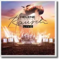 Cover: Helene Fischer - Rausch Live (Das größte Konzert ungekürzt live aus München)