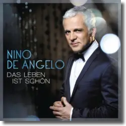 Cover: Nino De Angelo - Das Leben ist schön