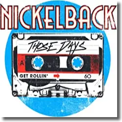 Cover: Nickelback - Those Days