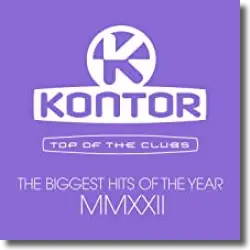 Cover: Various Artists - Kontor Top Of The Clubs - THE BIGGEST HITS OF THE YEAR MMXXII