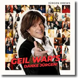 Cover: Jürgen Drews - Geil war’s … Danke Jürgen!