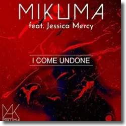 Cover: Mikuma feat. Jessica Mercy - I Come Undone