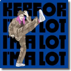 Cover: KERFOR - I'm A Lot