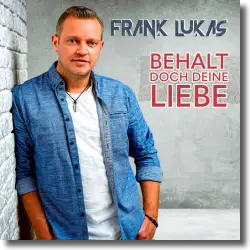 Cover: Frank Lukas - Behalt doch deine Liebe