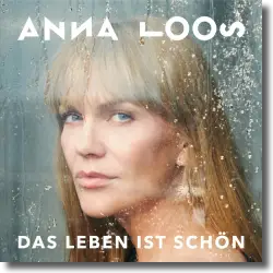 Cover: Anna Loos - Das Leben ist schön