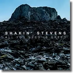Cover: Shakin' Stevens - All You Need Is Greed
