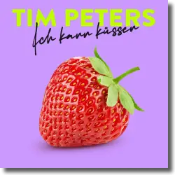 Cover: Tim Peters - Ich kann küssen