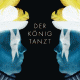 Cover: Der König tanzt - Der König tanzt