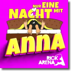 Cover: Rick Arena - Nur eine Nacht mit Anna