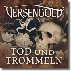 Cover: Versengold - Tod und Trommeln