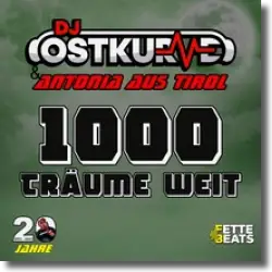 Cover: DJ Ostkurve & Antonia aus Tirol - 1000 Träume weit 2023 (Fette Beats Edit Remix)