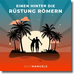 Cover: Jack Manuels - Einen hinter die Rüstung römern