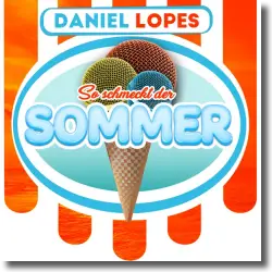 Cover: Daniel Lopes - So schmeckt der Sommer
